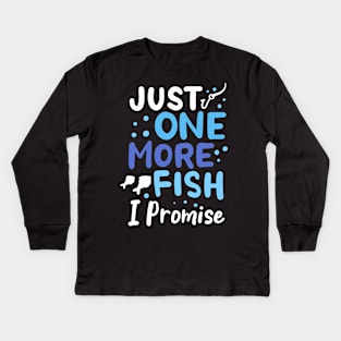 Just one more Fish I Promise Kids Long Sleeve T-Shirt